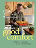 River Cottage Good Comfort | Hugh Fearnley-Whittingstall | 