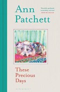 These Precious Days | Ann Patchett | 