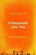 It Happened Like This | Vicky Foster | 