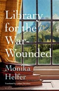 Library for the War-Wounded | Monika Helfer | 