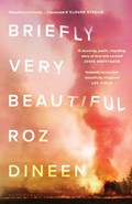 Briefly Very Beautiful | Roz Dineen | 