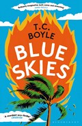 Blue Skies | T. C. Boyle | 