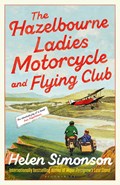 The Hazelbourne Ladies Motorcycle and Flying Club | Helen Simonson | 