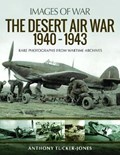 The Desert Air War 1940-1943 | Anthony Tucker-Jones | 