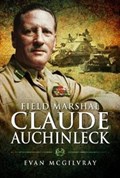Field Marshal Claude Auchinleck | Evan McGilvray | 