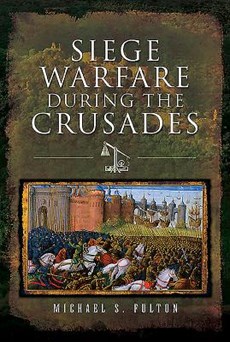 Siege Warfare during the Crusades