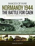 Normandy 1944: The Battle for Caen | Simon Forty | 