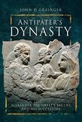Antipater's Dynasty | JohnD Grainger | 