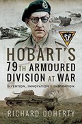 Hobart's 79th Armoured Division at War | Richard Doherty | 