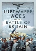 Luftwaffe Aces in the Battle of Britain | Chris Goss | 