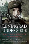 Leningrad Under Siege | Ales Adamovich ; Daniil Alexandrovich Granin | 