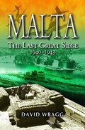 Malta: The Last Great Siege 1940-194. | David Wragg | 