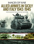 Allied Armies in Sicily and Italy, 1943-1945 | Simon Forty | 
