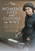 Women's Lives and Clothes in WW2 | Lucy Adlington | 