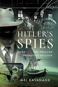 Hitler's Spies | Mel Kavanagh | 