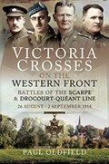 Victoria Crosses on the Western Front - Battles of the Scarpe 1918 and Drocourt-Queant Line | Paul Oldfield | 