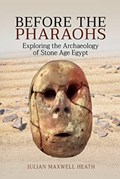 Before the Pharaohs | Julian Maxwell Heath | 