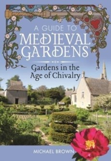 A Guide to Medieval Gardens