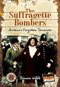 The Suffragette Bombers | Simon Webb | 