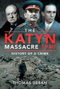 The Katyn Massacre 1940 | Thomas Urban | 