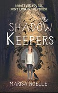 The Shadow Keepers | Marisa Noelle | 