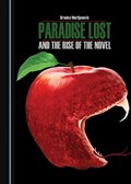 Paradise Lost and the Rise of the Novel | Branko Marijanovic | 
