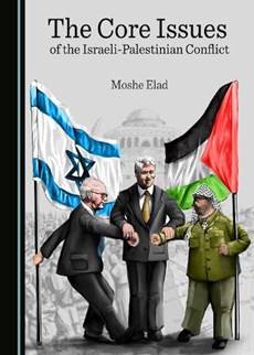 The Core Issues of the Israeli-Palestinian Conflict