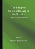 The European Union in the Age of (In)Security: From Theory to Practice | Claudia Anamaria Iov | 