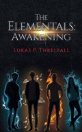 The Elementals: Awakening | Lukas P. Threlfall | 