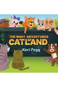 The Many Adventures of Catland | Keri Fogg | 