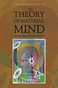 The Theory of Material Mind | Philip Hodgetts | 