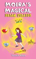 Moira's Magical Dream Strands | Yasmin Khan | 