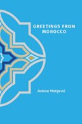 Greetings from Morocco | Ankica Matijevic | 
