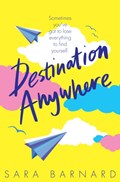 Destination Anywhere | Sara Barnard | 
