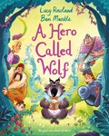 A Hero Called Wolf | Lucy Rowland | 