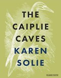 The Caiplie Caves | Karen Solie | 