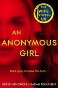 An Anonymous Girl | HENDRICKS,  Greer ; Pekkanen, Sarah | 
