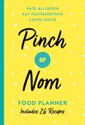 Pinch of Nom Food Planner | Kay Allinson ; Laura Davis ; Kate Allinson | 