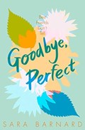 Goodbye, Perfect | Sara Barnard | 
