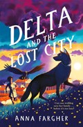 Delta and the Lost City | Anna Fargher | 