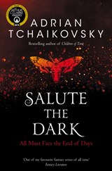Salute the Dark | Adrian Tchaikovsky | 9781529050325