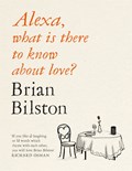 Alexa, what is there to know about love? | Brian Bilston | 