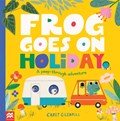 Frog Goes on Holiday | Carly Gledhill | 