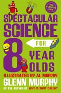 Spectacular Science for 8 Year Olds | Glenn Murphy | 