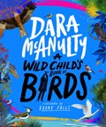 A Wild Child's Book of Birds | Dara McAnulty | 