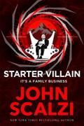 Starter Villain | John Scalzi | 