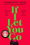 If I Let You Go | Charlotte Levin | 