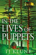 In the Lives of Puppets | Tj Klune | 