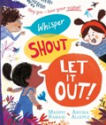 Whisper, Shout: Let It Out! | Madhvi Ramani | 