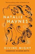 Divine Might | Natalie Haynes | 